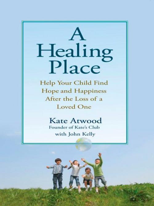 Cover of the book A Healing Place by Kathryn Atwood, John Kelly, Penguin Publishing Group