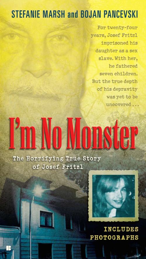 Cover of the book I'm No Monster by Stefanie Marsh, Bojan Pancevski, Penguin Publishing Group