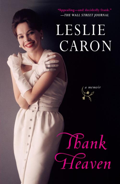 Cover of the book Thank Heaven by Leslie Caron, Penguin Publishing Group