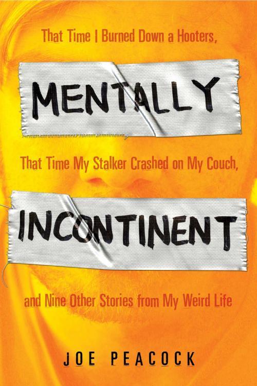 Cover of the book Mentally Incontinent by Joe Peacock, Penguin Publishing Group
