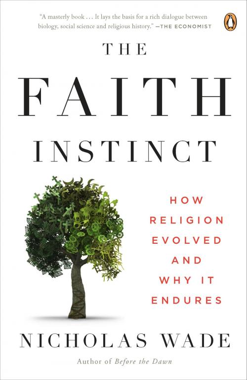 Cover of the book The Faith Instinct by Nicholas Wade, Penguin Publishing Group