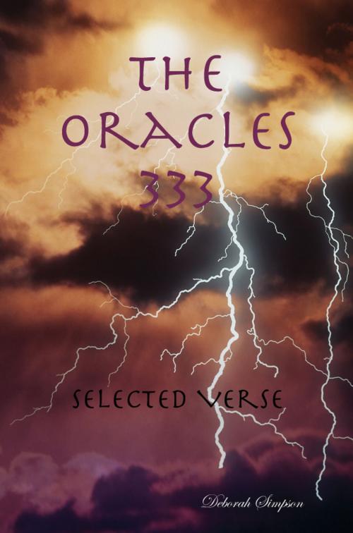 Cover of the book The Oracles 333: Selected Verse by Deborah Simpson, Deborah Simpson