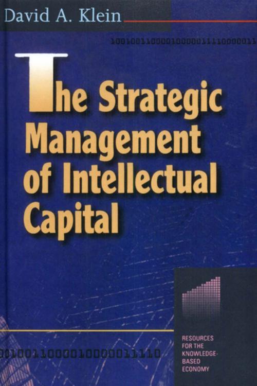 Cover of the book The Strategic Management of Intellectual Capital by David A. Klein, Taylor and Francis