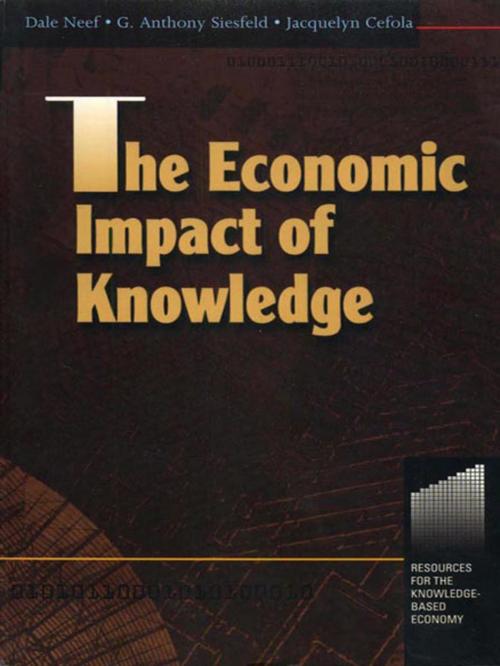 Cover of the book The Economic Impact of Knowledge by Tony Siesfeld, Jacquelyn Cefola, Dale Neef, Taylor and Francis