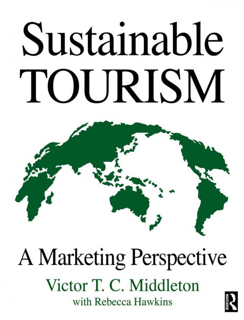 Cover of the book Sustainable Tourism by Rebecca Hawkins, Victor T.C. Middleton, Taylor and Francis