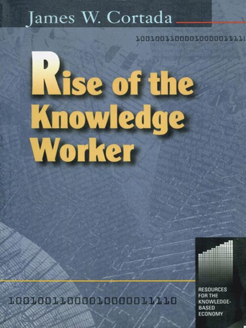 Cover of the book Rise of the Knowledge Worker by James Cortada, Taylor and Francis