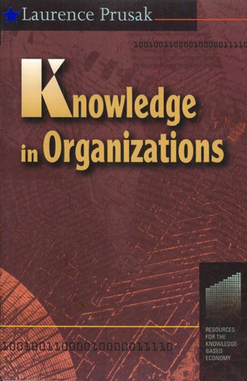 Cover of the book Knowledge in Organisations by Laurence Prusak, Taylor and Francis