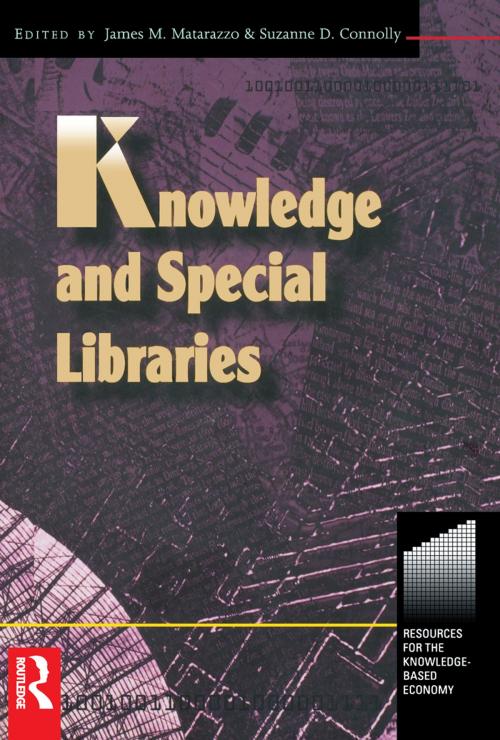 Cover of the book Knowledge and Special Libraries by Suzanne Connolly, James Matarazzo, Taylor and Francis
