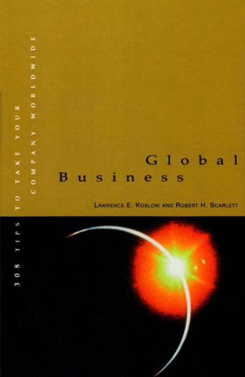 Cover of the book Global Business by Robert H. Scarlett, Lawrence E. Koslow, J.D., Ph.D., Taylor and Francis
