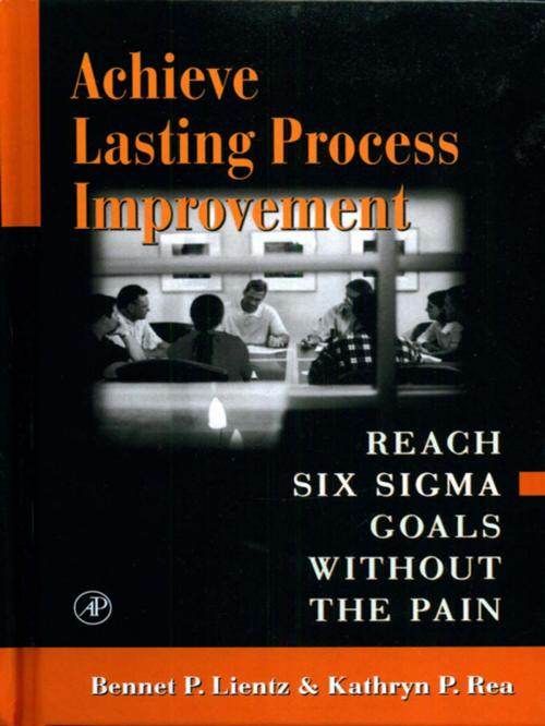 Cover of the book Achieve Lasting Process Improvement by Bennet Lientz, Kathryn Rea, Taylor and Francis