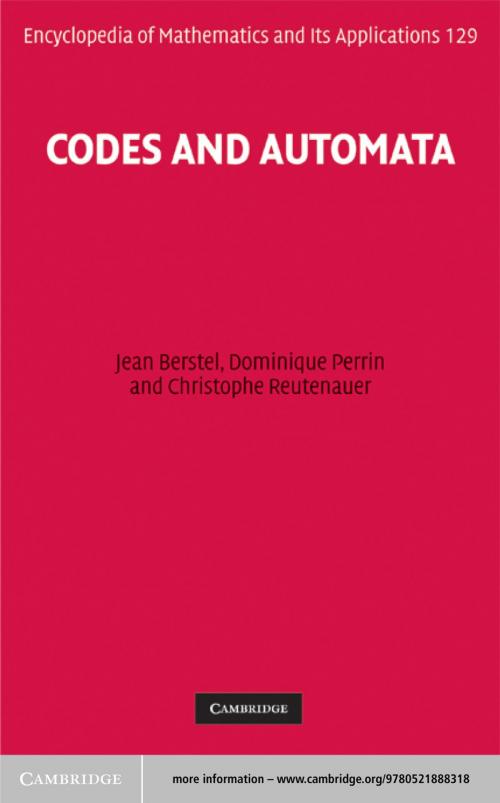 Cover of the book Codes and Automata by Jean Berstel, Dominique Perrin, Christophe Reutenauer, Cambridge University Press