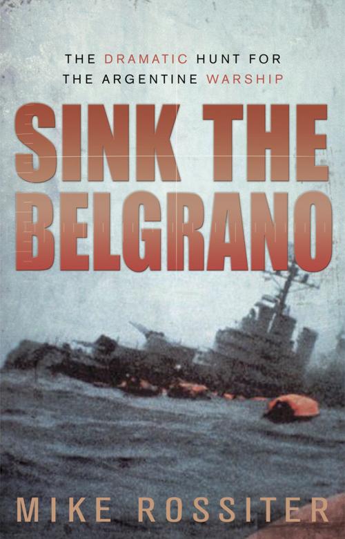 Cover of the book Sink the Belgrano by Mike Rossiter, Transworld