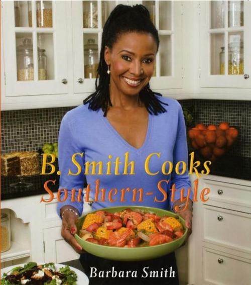 Cover of the book B. Smith Cooks Southern-Style by Barbara Smith, Scribner