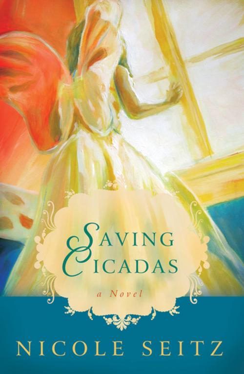 Cover of the book Saving Cicadas by Nicole Seitz, Thomas Nelson