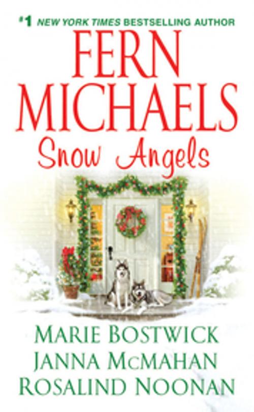 Cover of the book Snow Angels by Fern Michaels, Marie Bostwick, Janna McMahan, Rosalind Noonan, Zebra Books