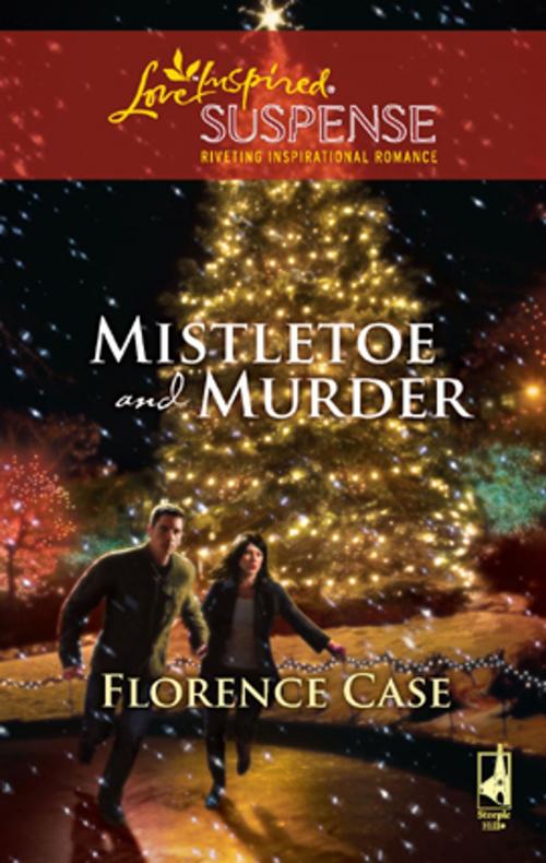 Cover of the book Mistletoe and Murder by Florence Case, Steeple Hill