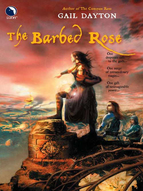 Cover of the book The Barbed Rose by Gail Dayton, Luna