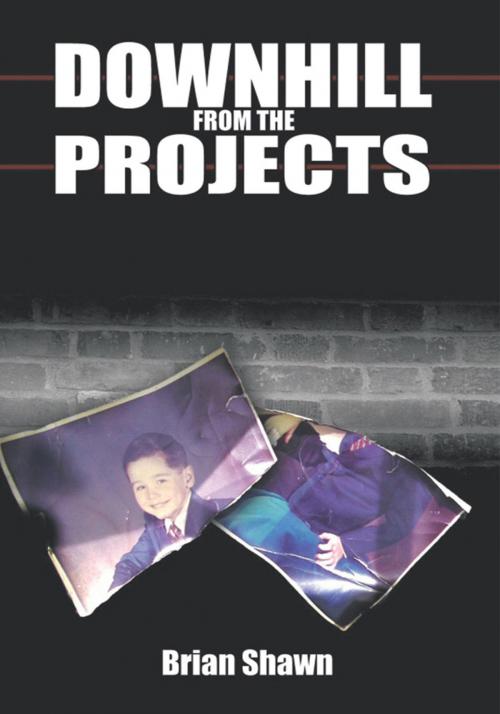 Cover of the book Downhill from the Projects by Brian Shawn, Trafford Publishing