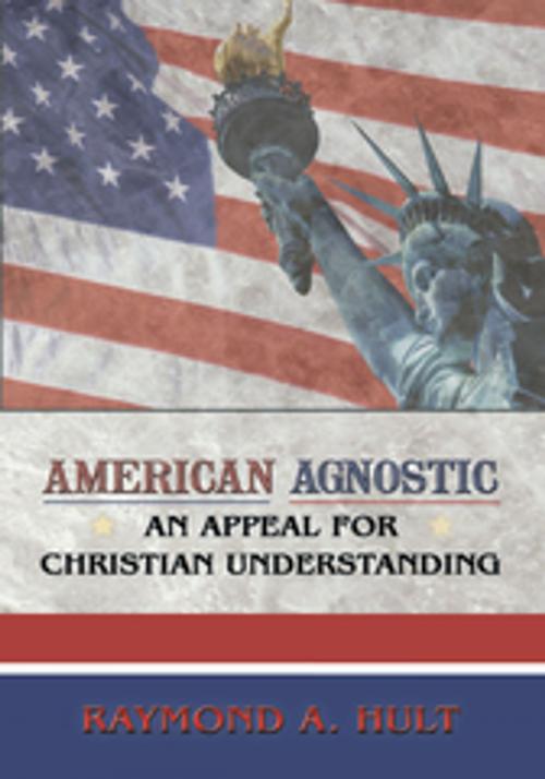 Cover of the book American Agnostic by Raymond A. Hult, Trafford Publishing