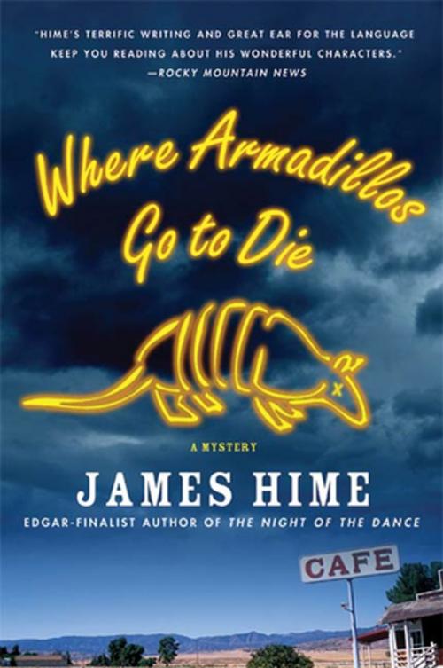 Cover of the book Where Armadillos Go to Die by James Hime, St. Martin's Press