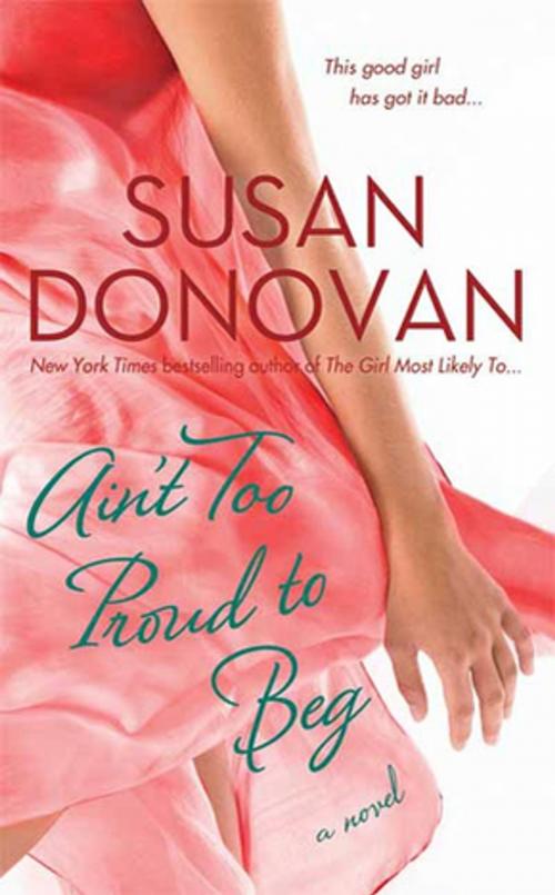 Cover of the book Ain't Too Proud to Beg by Susan Donovan, St. Martin's Press