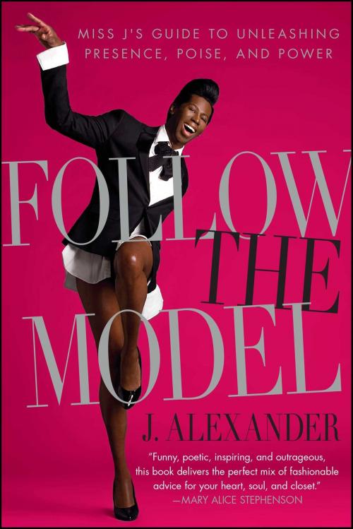 Cover of the book Follow the Model by J. Alexander, Gallery Books