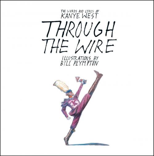 Cover of the book Through the Wire by Kanye West, Atria Books