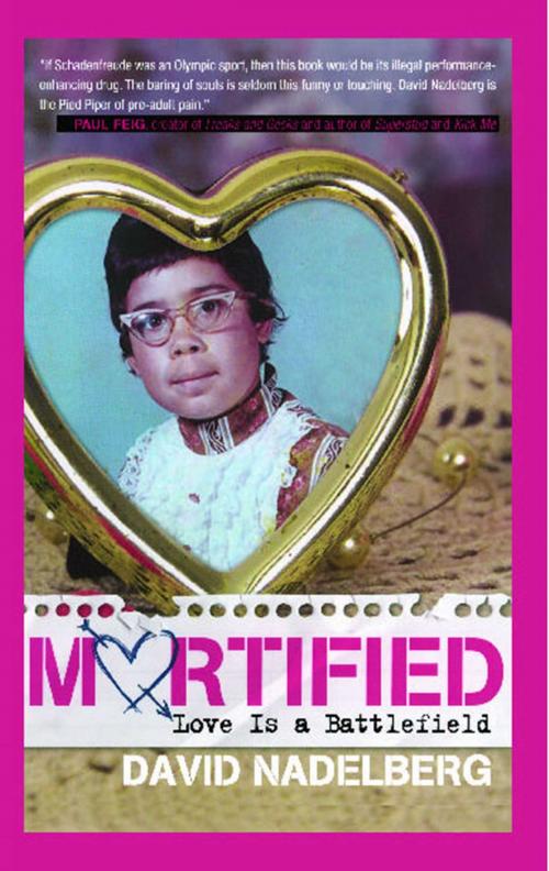 Cover of the book Mortified: Love Is a Battlefield by David Nadelberg, Gallery Books
