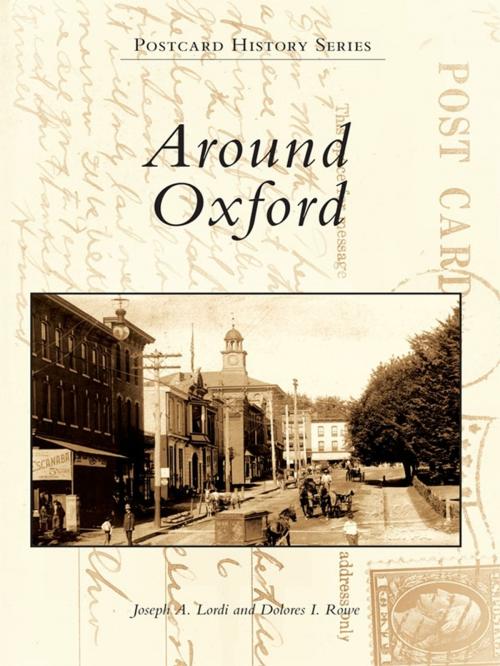 Cover of the book Around Oxford by Joseph A. Lordi, Dolores I. Rowe, Arcadia Publishing Inc.