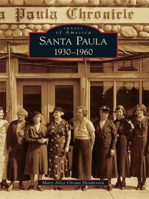 Cover of the book Santa Paula by Mary Alice Orcutt Henderson, Arcadia Publishing Inc.