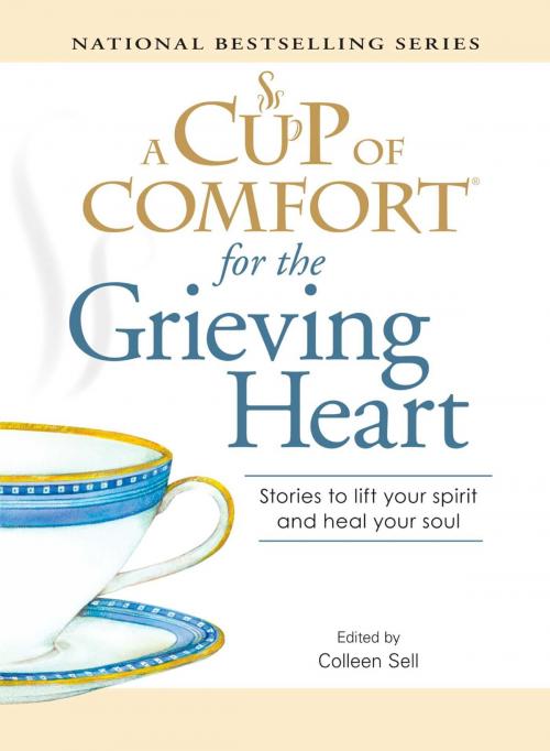 Cover of the book A Cup of Comfort for the Grieving Heart by Colleen Sell, Adams Media