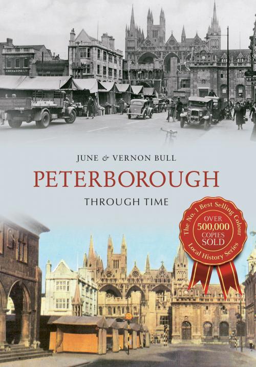 Cover of the book Peterborough Through Time by June and Vernon Bull, Amberley Publishing