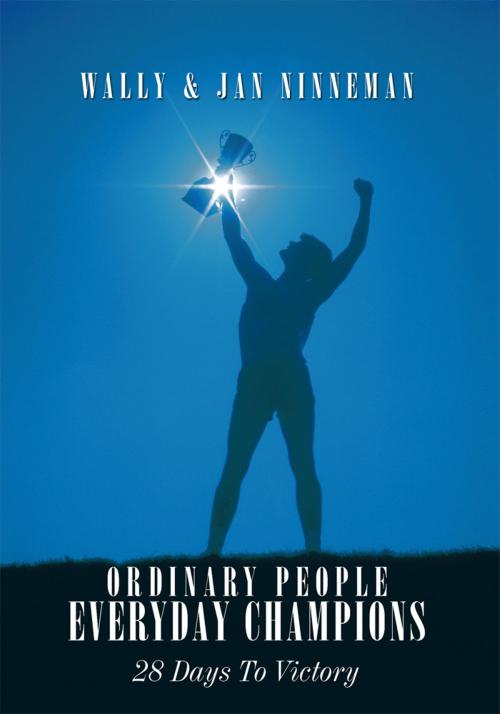 Cover of the book Ordinary People - Everyday Champions by Wally Ninneman, Jan Ninneman, AuthorHouse