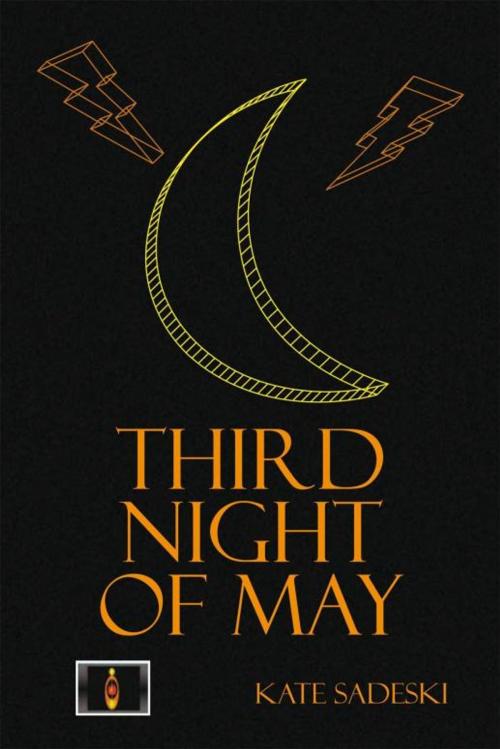 Cover of the book Third Night of May by Kate Sadeski, Xlibris US