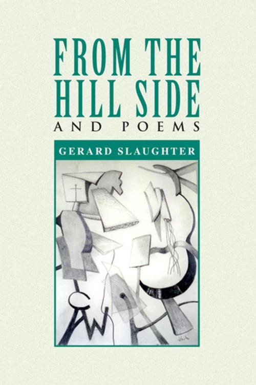 Cover of the book From the Hill Side by Gerard Slaughter, Xlibris US