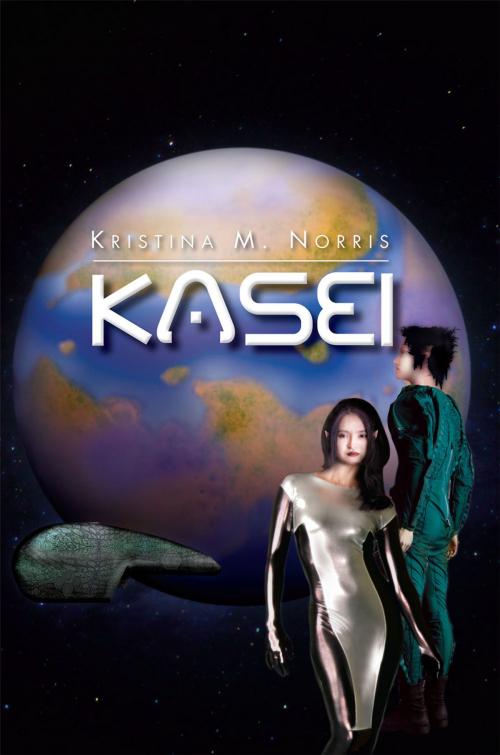 Cover of the book Kasei by Kristina M. Norris, Xlibris US