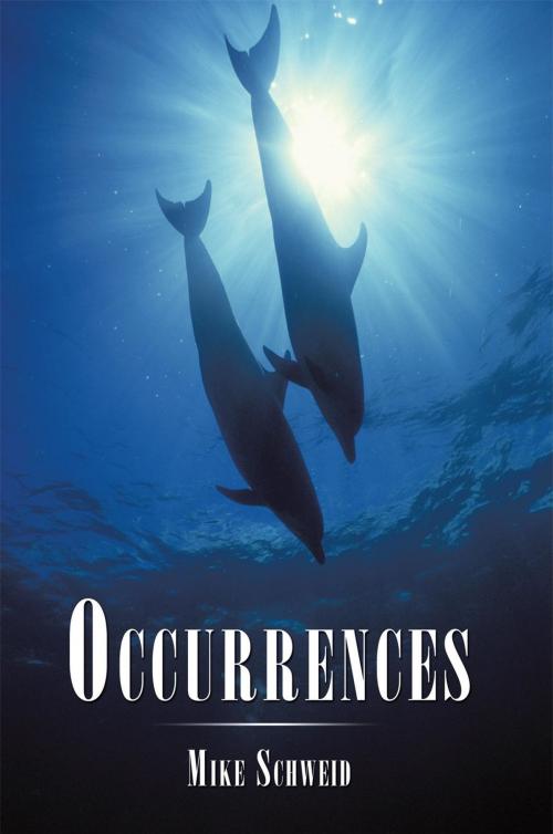 Cover of the book Occurrences by Mike Schweid, AuthorHouse