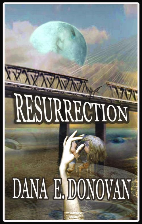 Cover of the book Resurrection by Dana E. Donovan, Dana E. Donovan