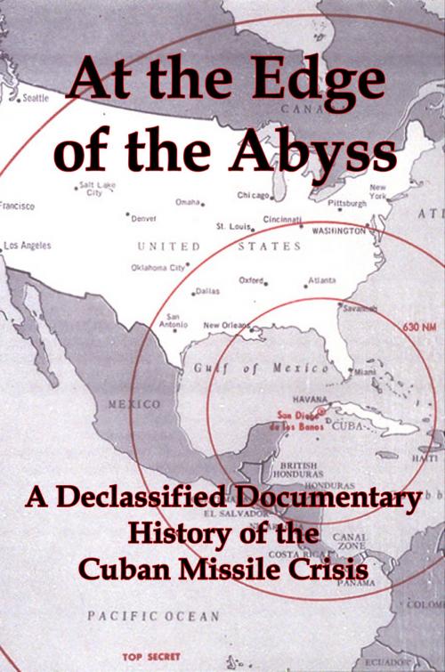 Cover of the book At the Edge of the Abyss: A Declassified Documentary History of the Cuban Missile Crisis by Lenny Flank, Lenny Flank