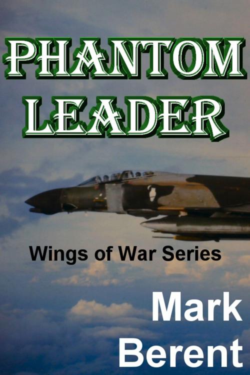 Cover of the book Phantom Leader by Mark Berent, Mark Berent