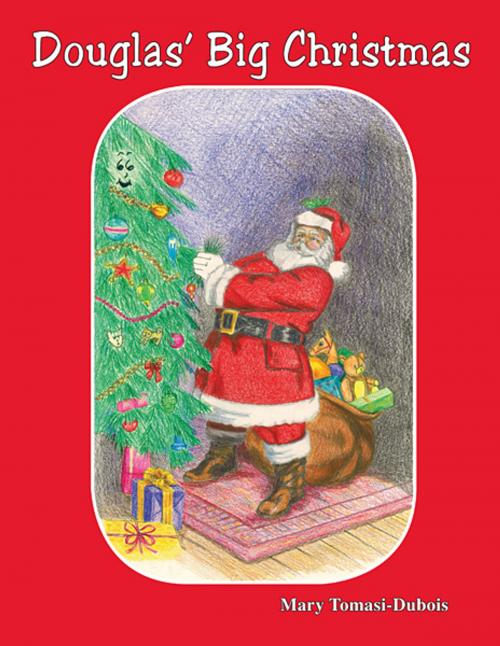 Cover of the book Douglas' Big Christmas by Mary Tomasi Dubois, Mary Tomasi Dubois