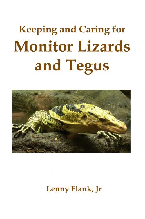 Cover of the book Keeping and Caring for Monitor Lizards and Tegus by Lenny Flank, Lenny Flank