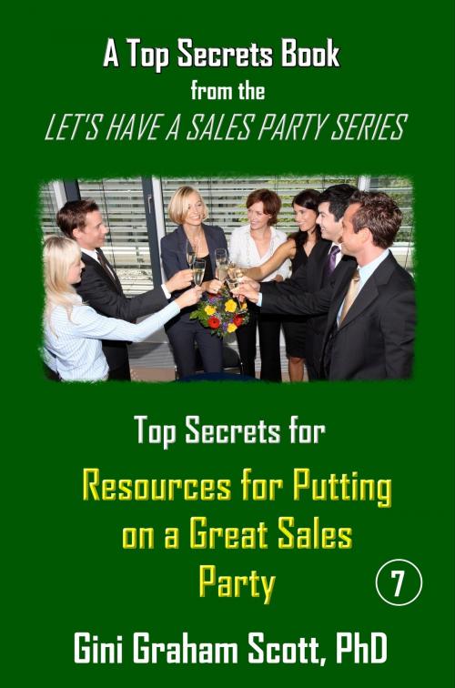 Cover of the book Top Secrets and Resources for Putting on a Great Sales Party by Gini Graham Scott, Gini Graham Scott