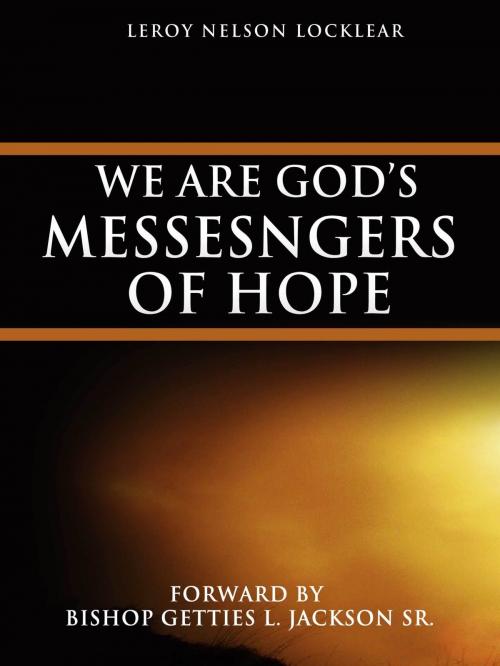 Cover of the book We are God's Messenger of Hope by Leroy Nelson Locklear, Leroy Nelson Locklear