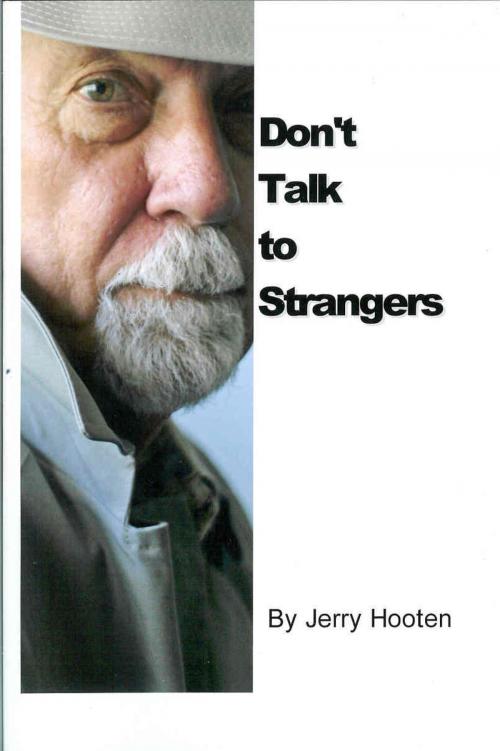 Cover of the book Don't Talk to Strangers by Jerry Hooten, Jerry Hooten