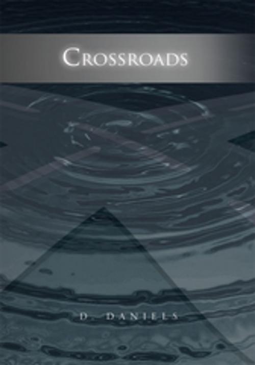 Cover of the book Crossroads by D. Daniels, Xlibris US