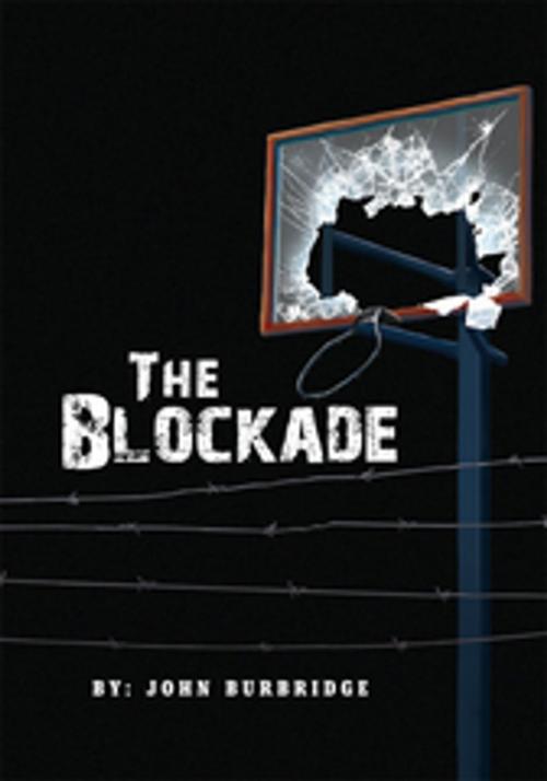Cover of the book The Blockade by John Burbridge, Xlibris US