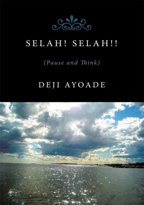 Cover of the book Selah! Selah! by Deji Ayoade, AuthorHouse