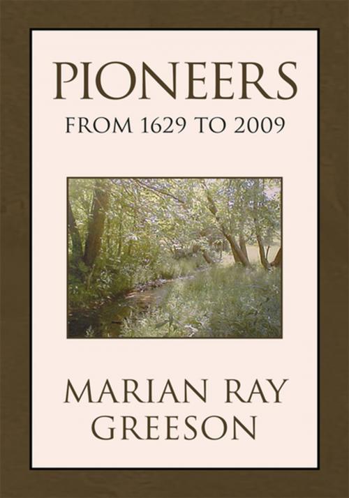 Cover of the book Pioneers from 1629 to 2009 by Marian Ray Greeson, Xlibris US