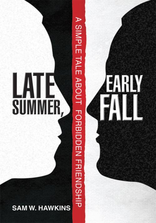 Cover of the book Late Summer, Early Fall by Sam W. Hawkins, Xlibris US
